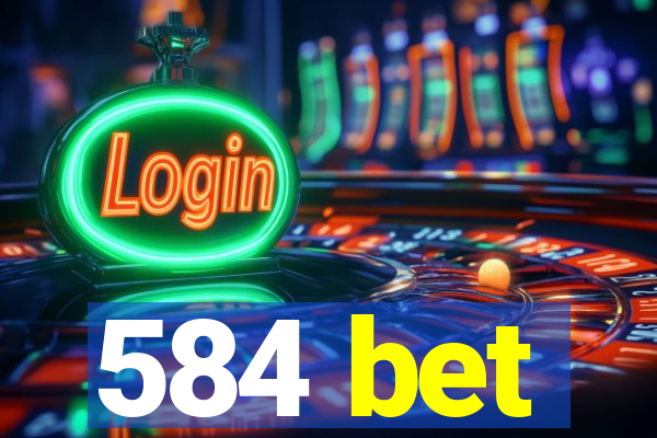 584 bet